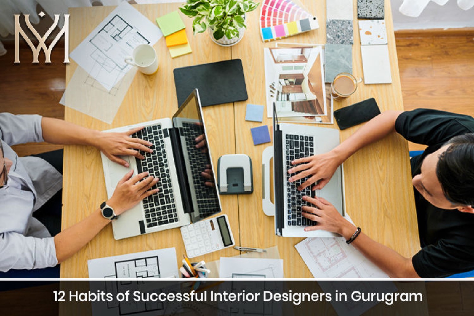 12 Habits of Successful Interior Designers in Gurugram