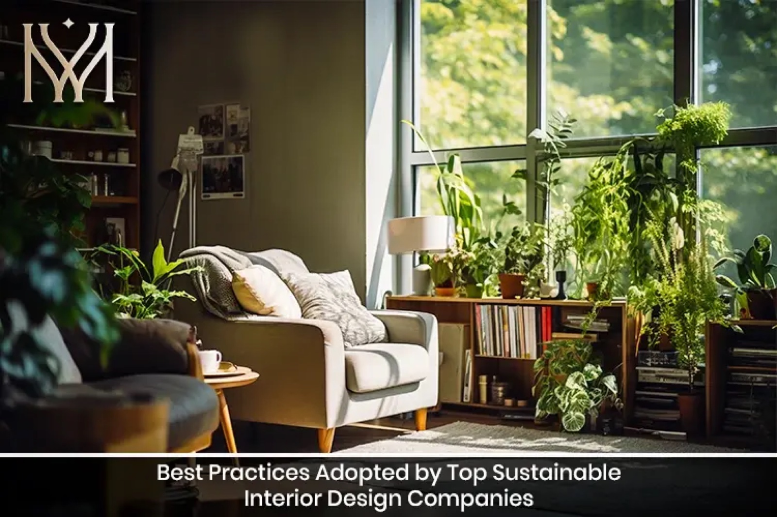 Best Practices Adopted by Top Sustainable Interior Design Companies