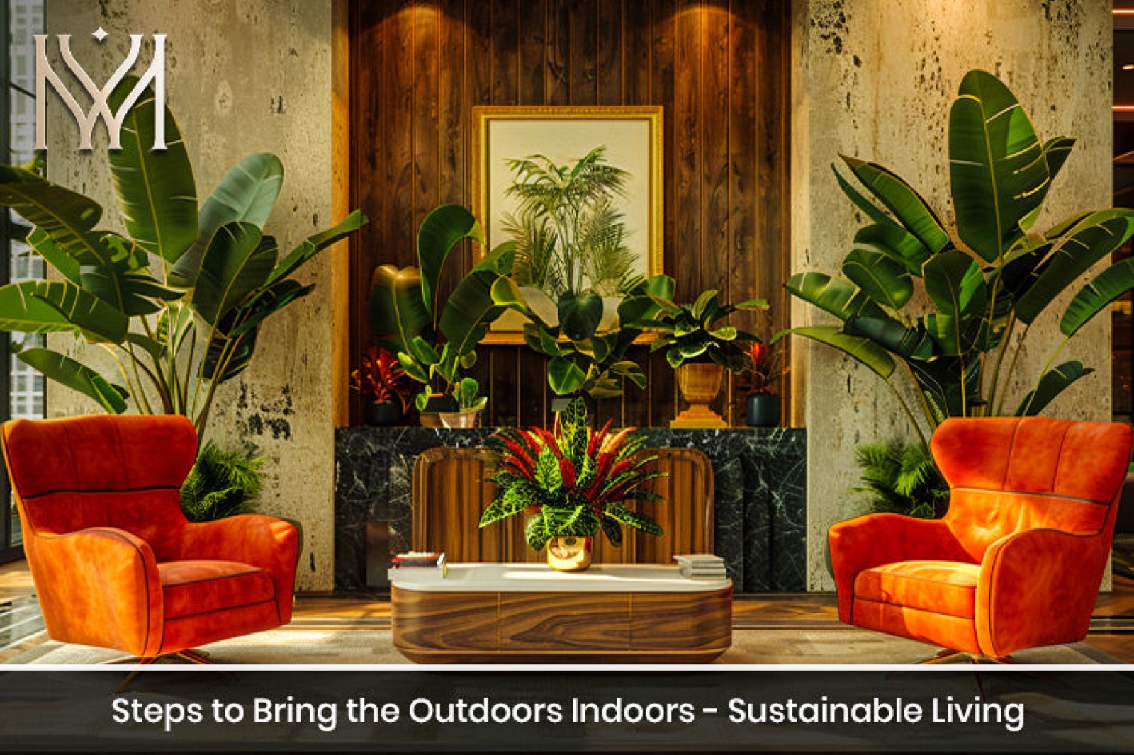 Steps to Bring the Outdoors Indoors - Sustainable Living
