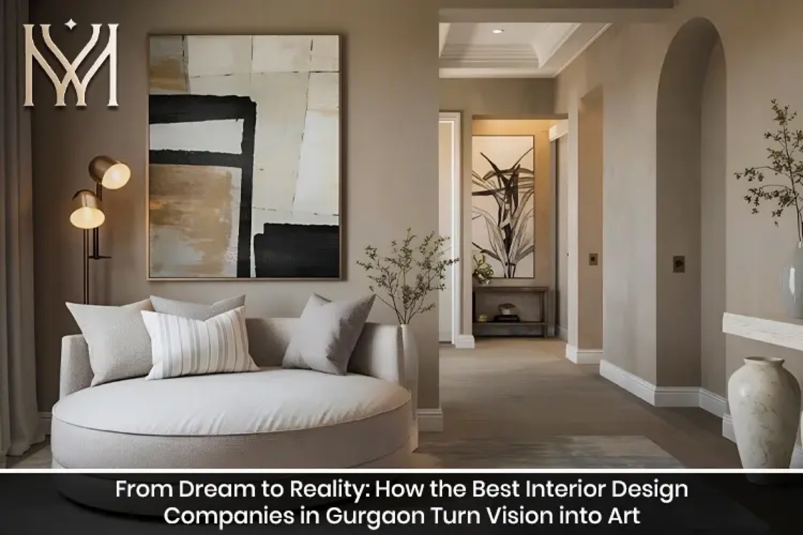 From Dream to Reality: How the Best Interior Design Companies in Gurgaon Turn Vision into Art
