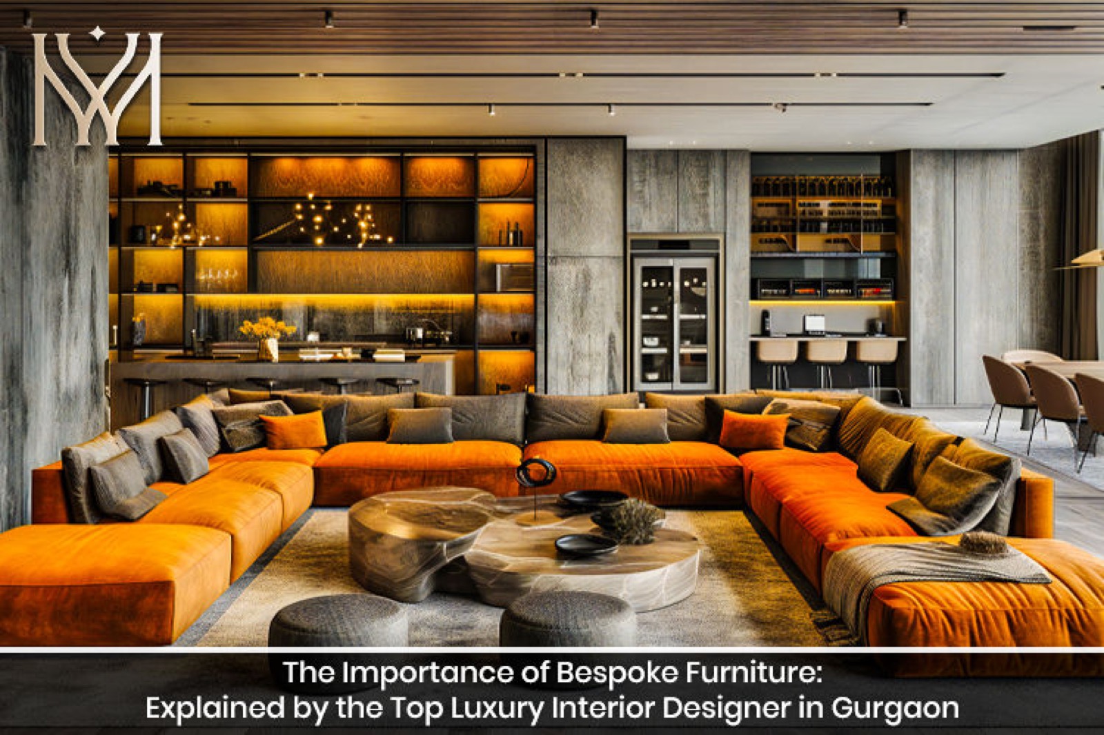 The Importance of Bespoke Furniture: Explained by the Top Luxury Interior Designer in Gurgaon