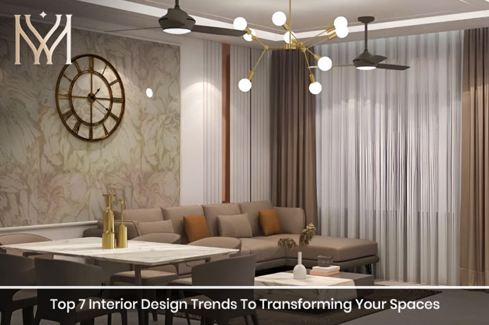 Top 7 Interior Design Trends For Transforming Your Spaces