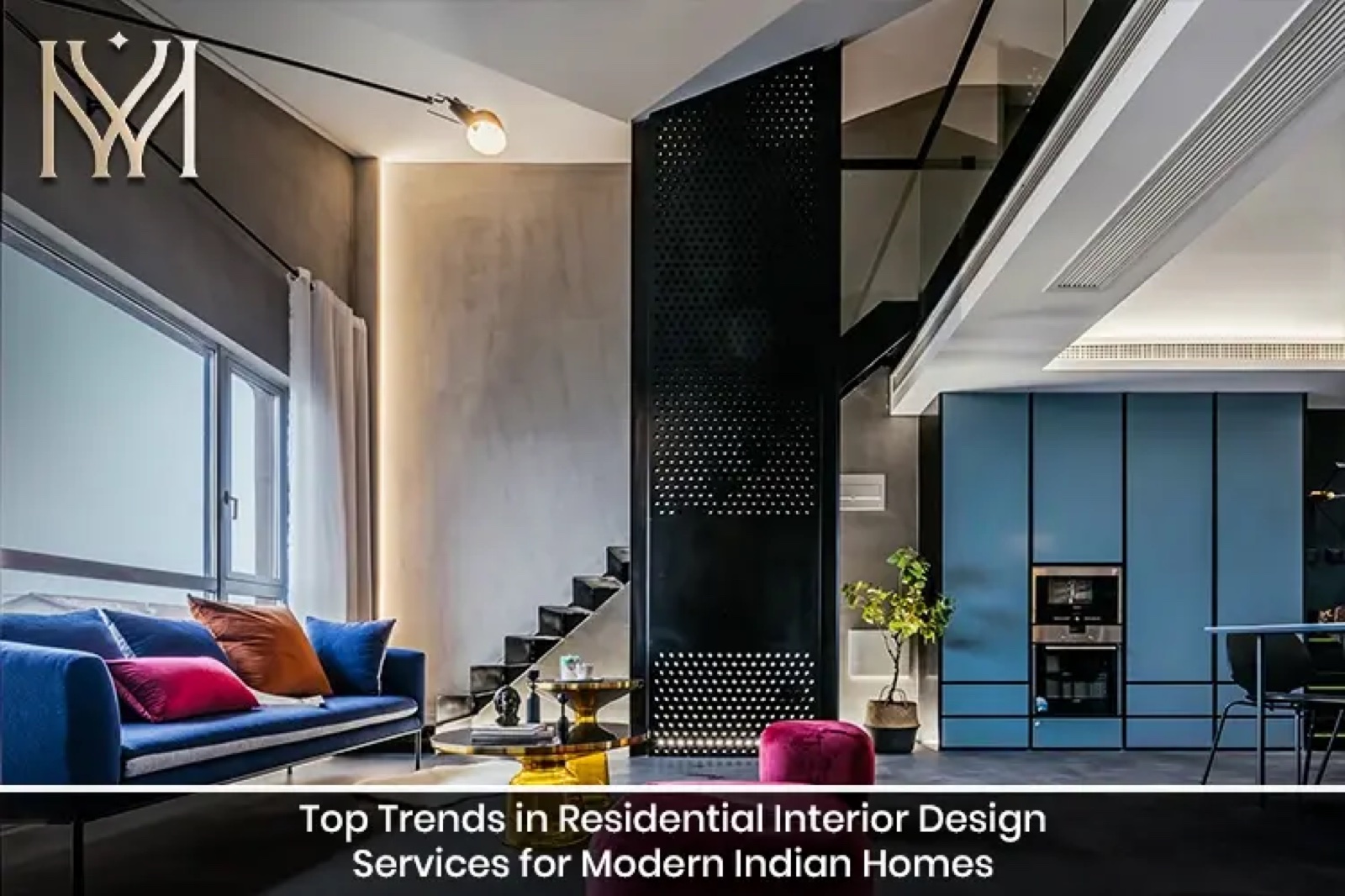 Top Trends in Residential Interior Design Services for Modern Indian Homes