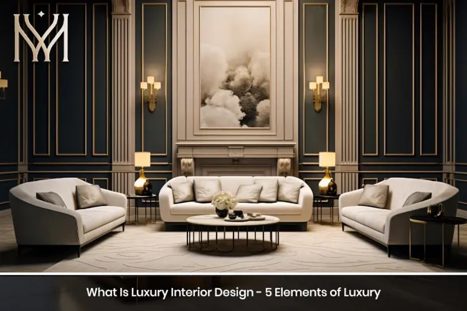 What Is Luxury Interior Design - 5 Elements of Luxury