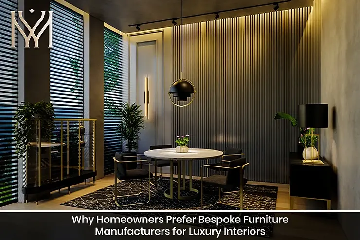 Why Homeowners Prefer Bespoke Furniture Manufacturers for Luxury Interiors