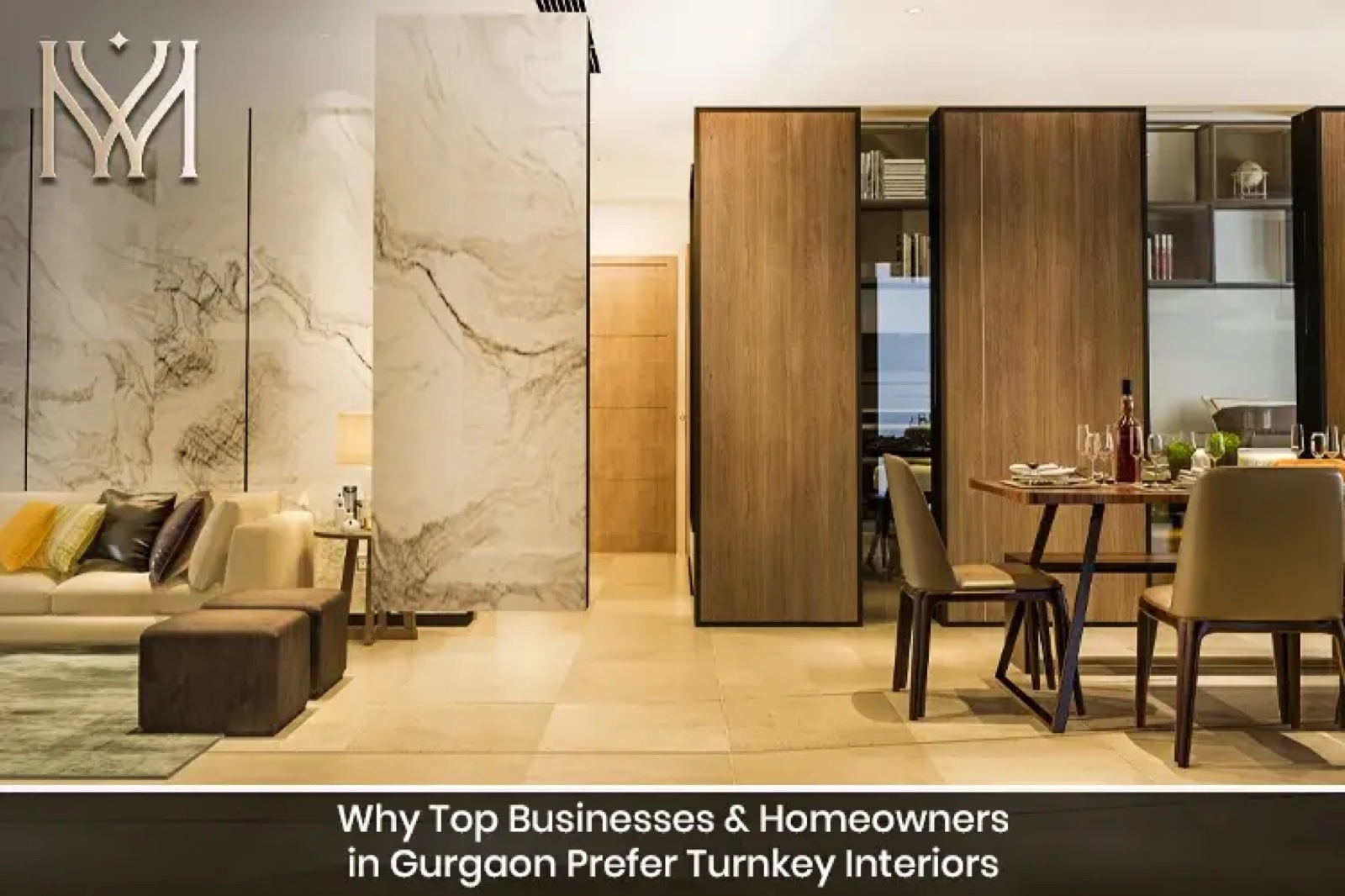 Why Top Businesses & Homeowners in Gurgaon Prefer Turnkey Interiors